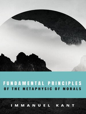 cover image of Fundamental Principles of the Metaphysic of Morals
